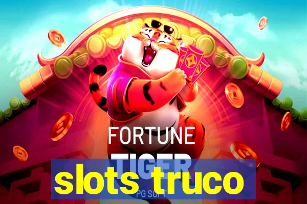 slots truco